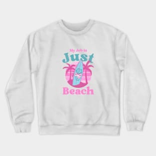 My job is Just Beach Ken Barbie Crewneck Sweatshirt